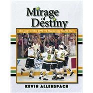 Mirage of Destiny The Story of the 1990-91 Minnesota North Stars