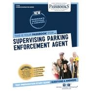Supervising Parking Enforcement Agent (C-2143) Passbooks Study Guide
