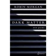 Dark Matter New Poems