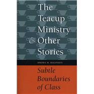 The Teacup Ministry and Other Stories