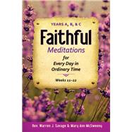 Faithful Meditations for Every Day in Ordinary Time: Weeks 11-22