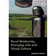 Rural Modernity, Everyday Life and Visual Culture