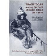 Franz Boas Among the Inuit of Baffin Island, 1883-1884