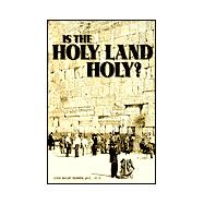 Is the Holy Land Holy?