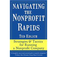 Navigating the Nonprofit Rapids Strategies & Tactics for Running a Nonprofit Company