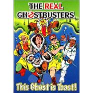 The Real Ghostbusters: This Ghost is Toast!