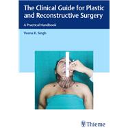 The Clinical Guide for Plastic and Reconstructive Surgery