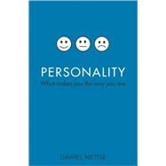 Personality What Makes You the Way You Are