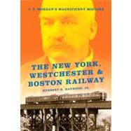 The New York, Westchester & Boston Railway