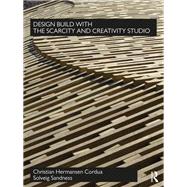 Design Build with The Scarcity and Creativity Studio
