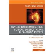 Amiloid Cardiomyopathies: Clinical, Diagnostic and Therapeutic Aspects, An Issue of Heart Failure Clinics, E-Book