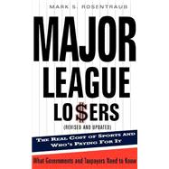 Major League Losers The Real Cost Of Sports And Who's Paying For It