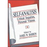 Self-Analysis: Critical Inquiries, Personal Visions