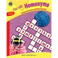 Fun With Homonyms: Crossword Puzzles And Word Searches: Grades 4 & Up
