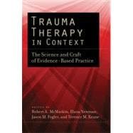 Trauma Therapy in Context The Science and Craft of Evidence-Based Practice