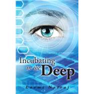 Incubating in the Deep