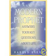 A Modern Prophet: Answers Your Key Questions About Life