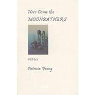 Here Come the Moonbathers