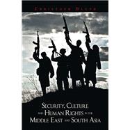 Security, Culture and Human Rights in the Middle East and South Asia