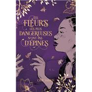 Les fleurs les plus dangereuses n'ont pas d'épines