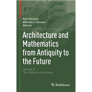 Architecture and Mathematics from Antiquity to the Future