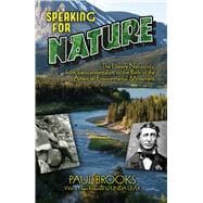Speaking for Nature The Literary Naturalists, from Transcendentalism to the Birth of the American Environmental Movement