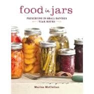 Food in Jars Preserving in Small Batches Year-Round