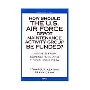 How Should the U.S. Air Force Depot Maintenance Activity Group Be Funded? Insights from Expenditure and Flying Hour Data (2002)