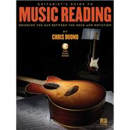 Guitarist's Guide to Music Reading Bridging the Gap Between the Neck and Notation
