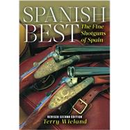 Spanish Best The Fine Shotguns of Spain