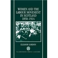 Women and the Labour Movement in Scotland 1850-1914