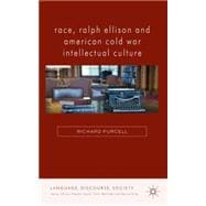 Race, Ralph Ellison and American Cold War Intellectual Culture