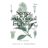 Science and Colonial Expansion : The Role of the British Royal Botanic Gardens