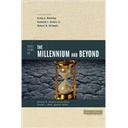 Three Views on the Millennium and Beyond