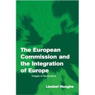 The European Commission and the Integration of Europe: Images of Governance