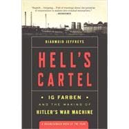 Hell's Cartel IG Farben and the Making of Hitler's War Machine