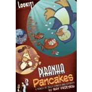 Piranha Pancakes: Lookit! Comedy And Mayhem
