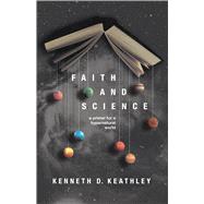 Faith and Science A Primer for a Hypernatural World