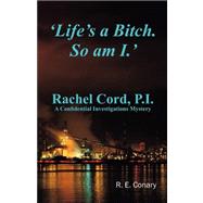 'life's a Bitch. So Am I.' Rachel Cord, P.i.