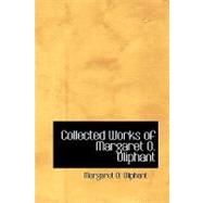 Collected Works of Margaret O. Oliphant