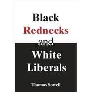 Black Rednecks And White Liberals