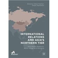 International Relations and Asia’s Northern Tier