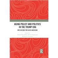 Aging Policy and Politics in the Trump Era