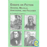 Essays on Fiction--Dickens, Melville, Hawthorne, and Faulkner