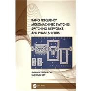 Radio-Frequency Micromachined Switches, Switching Networks and Phase Shifters