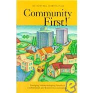Community First! : Emerging Visions Reshaping America's Condominium and Homeowner Associations