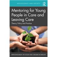 Mentoring Young People in Care and Leaving Care: Theory, Policy and Practice