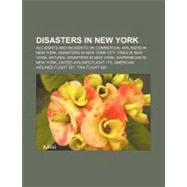 Disasters in New York : Twa Flight 800, Love Canal, Ps Washington Irving, Avianca Flight 52, Schoharie Creek Bridge Collapse