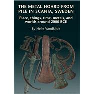 The Metal Hoard from Pile in Scania, Sweden