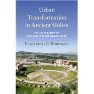 Urban Transformation in Ancient Molise The Integration of Larinum into the Roman State